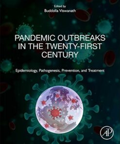 Pandemic Outbreaks in the 21st Century: Epidemiology, Pathogenesis, Prevention, and Treatment (Original PDF from Publisher)
