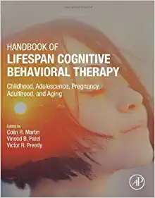 Handbook of Lifespan Cognitive Behavioral Therapy: Childhood, Adolescence, Pregnancy, Adulthood, and Aging (Original PDF from Publisher)