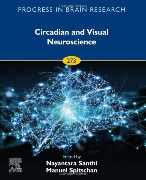 Circadian and Visual Neuroscience (Volume 273) (Progress in Brain Research, Volume 273) (Original PDF from Publisher)