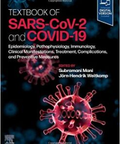 Textbook of SARS-CoV-2 and COVID-19: Epidemiology, Etiopathogenesis, Immunology, Clinical Manifestations, Treatment, Complications, and Preventive Measures (Original PDF from Publisher)