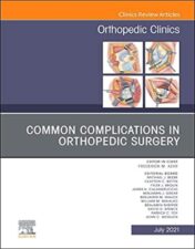 Common Complications in Orthopedic Surgery, An Issue of Orthopedic Clinics (Volume 52-3) (The Clinics: Orthopedics, Volume 52-3) 2021 Original PDF