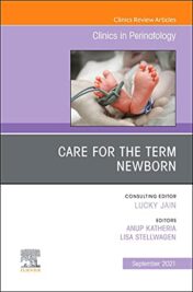 Care for the Term Newborn, An Issue of Clinics in Perinatology (Volume 48-3) (The Clinics: Orthopedics, Volume 48-3) Original PDF 