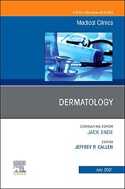 Dermatology, An Issue of Medical Clinics of North America: Volume 105-4  2021 true pdf