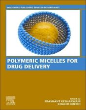 Polymeric Micelles for Drug Delivery (Woodhead Publishing Series in Biomaterials) 2022 Original PDF