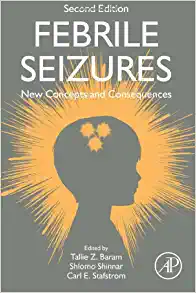 Febrile Seizures: New Concepts and Consequences, 2nd Edition (Original PDF from Publisher)