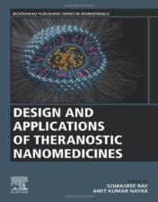 Design and Applications of Theranostic Nanomedicines (Woodhead Publishing Series in Biomaterials) 2022 EPUB+converted pdf