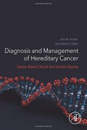 Diagnosis and Management of Hereditary Cancer: Tabular-Based Clinical and Genetic Aspects (Original PDF)