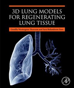 3D Lung Models for Regenerating Lung Tissue (Original PDF from Publisher)