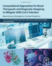 Computational Approaches for Novel Therapeutic and Diagnostic Designing to Mitigate SARS-CoV2 Infection: Revolutionary Strategies to Combat Pandemics 2022 Original PDF