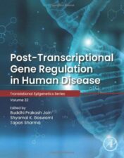 Post-transcriptional Gene Regulation in Human Disease (Volume 32) (Translational Epigenetics, Volume 32) 2022 epub+converted pdf