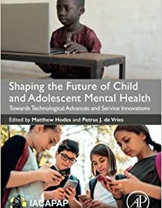 Shaping the Future of Child and Adolescent Mental Health: Towards Technological Advances and Service Innovations (Original PDF from Publisher)