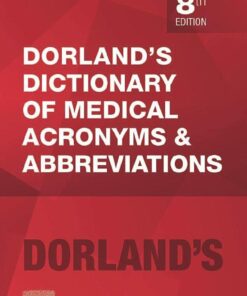 Dorland’s Dictionary of Medical Acronyms and Abbreviations, 8th Edition (Dictionary of Medical Acronyms & Abbreviations) (Original PDF from Publisher)