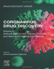 Coronavirus Drug Discovery: Volume 2: Antiviral Agents from Natural Products and Nanotechnological Applications (Drug Discovery Update) 2022 Original PDF