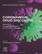 Coronavirus Drug Discovery: Volume 3: Druggable Targets and In Silico Update (Drug Discovery Update) 2022 Original PDF