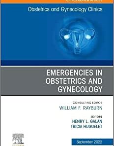 Emergencies in Obstetrics and Gynecology, An Issue of Obstetrics and Gynecology Clinics (Volume 49-3) (The Clinics: Internal Medicine, Volume 49-3) (Original PDF from Publisher)