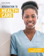 Introduction to Health Care (MindTap Course List), 5th Edition (Original PDF)