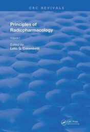 Principles of Radiopharmacology: Principles Of Radiopharmacolgy (Routledge Revivals) (Volume 1)