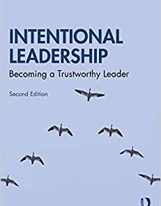 Intentional Leadership: Becoming a Trustworthy Leader, 2nd Edition (Leadership: Research and Practice) (Original PDF from Publisher)