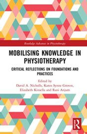 Mobilizing Knowledge in Physiotherapy: Critical Reflections on Foundations and Practices (Routledge Advances in Physiotherapy) (Original PDF)