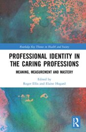 Professional Identity in the Caring Professions: Meaning, Measurement and Mastery (Routledge Key Themes in Health and Society) (Original PDF)