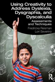 Using Creativity to Address Dyslexia, Dysgraphia, and Dyscalculia (Original PDF)