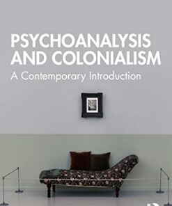 Psychoanalysis and Colonialism (Routledge Introductions to Contemporary Psychoanalysis) (Original PDF from Publisher)