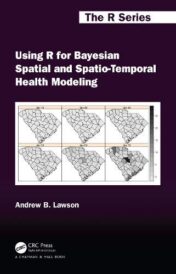 Using R for Bayesian Spatial and Spatio-Temporal Health Modeling (Chapman & Hall/CRC The R Series) (Original PDF)