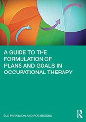 A Guide to the Formulation of Plans and Goals in Occupational Therapy (Original PDF)