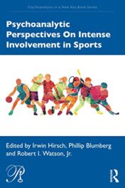 Psychoanalytic Perspectives On Intense Involvement in Sports (Psychoanalysis in a New Key Book Series) (Original PDF)