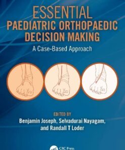Essential Paediatric Orthopaedic Decision Making: A Case-Based Approach (Original PDF from Publisher)