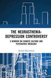 The Neurasthenia-Depression Controversy: A Window on Chinese Culture and Psychiatric Nosology (Original PDF)