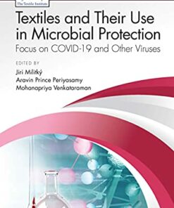 Textiles and Their Use in Microbial Protection: Focus on COVID-19 and Other Viruses (Textile Institute Professional Publications) (Original PDF from Publisher)