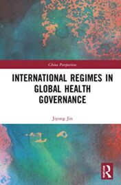 International Regimes in Global Health Governance (China Perspectives) (Original PDF)