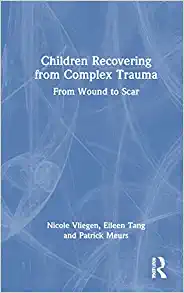 Children Recovering from Complex Trauma, 1st edition (Original PDF from Publisher)