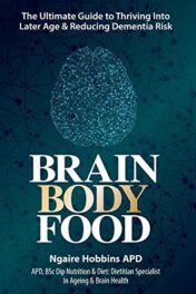 Brain, Body, Food: The Ultimate Guide to Thriving into Later Life and Reducing Dementia Risk (EPUB & Converted PDF)
