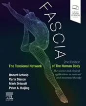 Fascia: The Tensional Network of the Human Body: The science and clinical applications in manual and movement therapy, 2nd edition 2022 True PDF