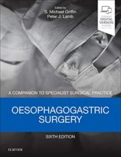 Oesophagogastric Surgery: A Companion to Specialist Surgical Practice, 6th Edition (Original PDF)