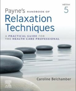 Payne’s Handbook of Relaxation Techniques: A Practical Guide for the Health Care Professional, 5th edition (Original PDF from Publisher)