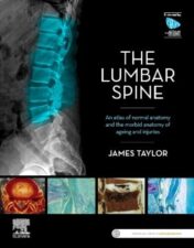 The Lumbar Spine: An Atlas of Normal Anatomy and the Morbid Anatomy of Ageing and Injury 2022 Original PDF