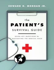 The Patient’s Survival Guide: Seven Key Questions for Navigating the Medical Maze 2022 epub+converted pdf