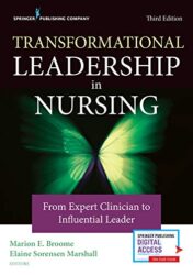 Transformational Leadership in Nursing: From Expert Clinician to Influential Leader (Original PDF)
