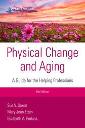 Physical Change and Aging, Seventh Edition: A Guide for Helping Professions 7th Ed 2021 Original pdf