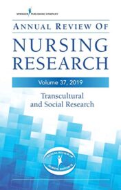 Annual Review of Nursing Research, Volume 37: Transcultural and Social Research (Original PDF)