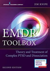 EMDR Toolbox: Theory and Treatment of Complex PTSD and Dissociation, Second Edition: Theory and Treatment of Complex PTSD and Dissociation