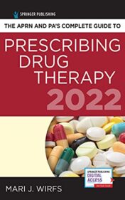 APRN and PA’s Complete Guide to Prescribing Drug Therapy 2022, 5th Edition (Original PDF)