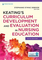 Keating’s Curriculum Development and Evaluation in Nursing Education, 5th Edition 2022 Original PDF