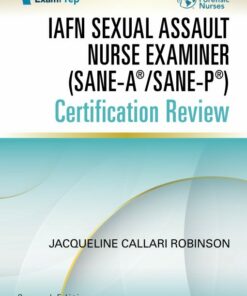 IAFN Sexual Assault Nurse Examiner (SANE-A®/SANE-P®) Certification Review, Second Edition (Original PDF from Publisher)