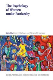 The Psychology of Women under Patriarchy (School for Advanced Research Advanced Seminar Series) (Original PDF)