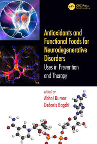 Antioxidants and Functional Foods for Neurodegenerative Disorders: Uses in Prevention and Therapy (Original PDF from Publisher)