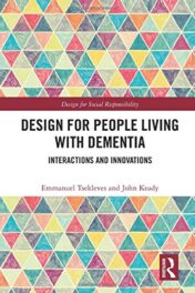 Design for People Living with Dementia: Interactions and Innovations (Design for Social Responsibility) (Original PDF)